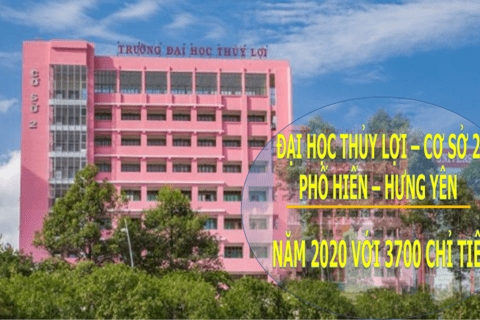 Thông tin tuyển sinh năm 2020 của trường ĐH Thủy Lợi - CS Hưng Yên với tổng chỉ tiêu 3700