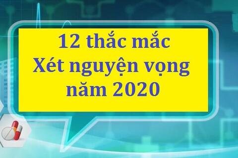 Tất tần tật các thắc mắc về nguyện vọng xét tuyển Đại học 2020