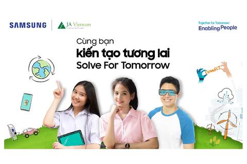 TẬP ĐOÀN SAMSUNG PHỐI HỢP TỔ CHỨC CUỘC THI CÙNG BẠN KIẾN TẠO TƯƠNG LAI- SOLVE FOR TOMORROW