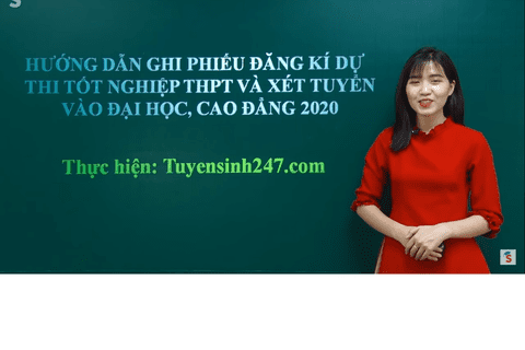 Video Hướng dẫn điền phiếu đăng ký dự thi tốt nghiệp THPT và xét tuyển ĐH, CĐ 2020