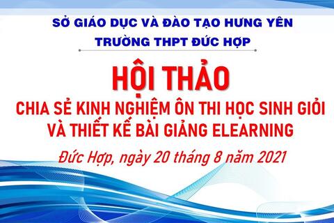 Trường THPT Đức Hợp tổ chức Hội thảo chia sẻ kinh nghiệm bồi dưỡng HSG và thiết kế bài giảng Elearning
