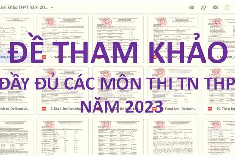 Bộ GD-ĐT vừa công bố đề tham khảo của tất cả các môn trong kỳ thi tốt nghiệp THPT năm 2023.