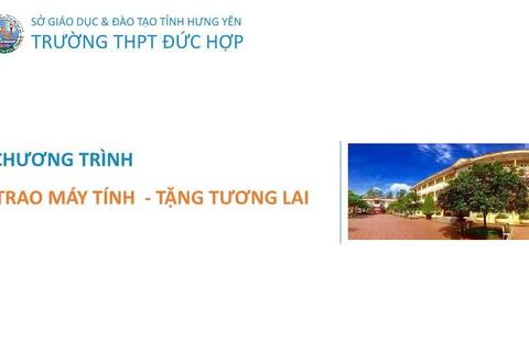 Trường THPT Đức Hợp với chương trình TRAO MÁY TÍNH - TẶNG TƯƠNG LAI năm 2020