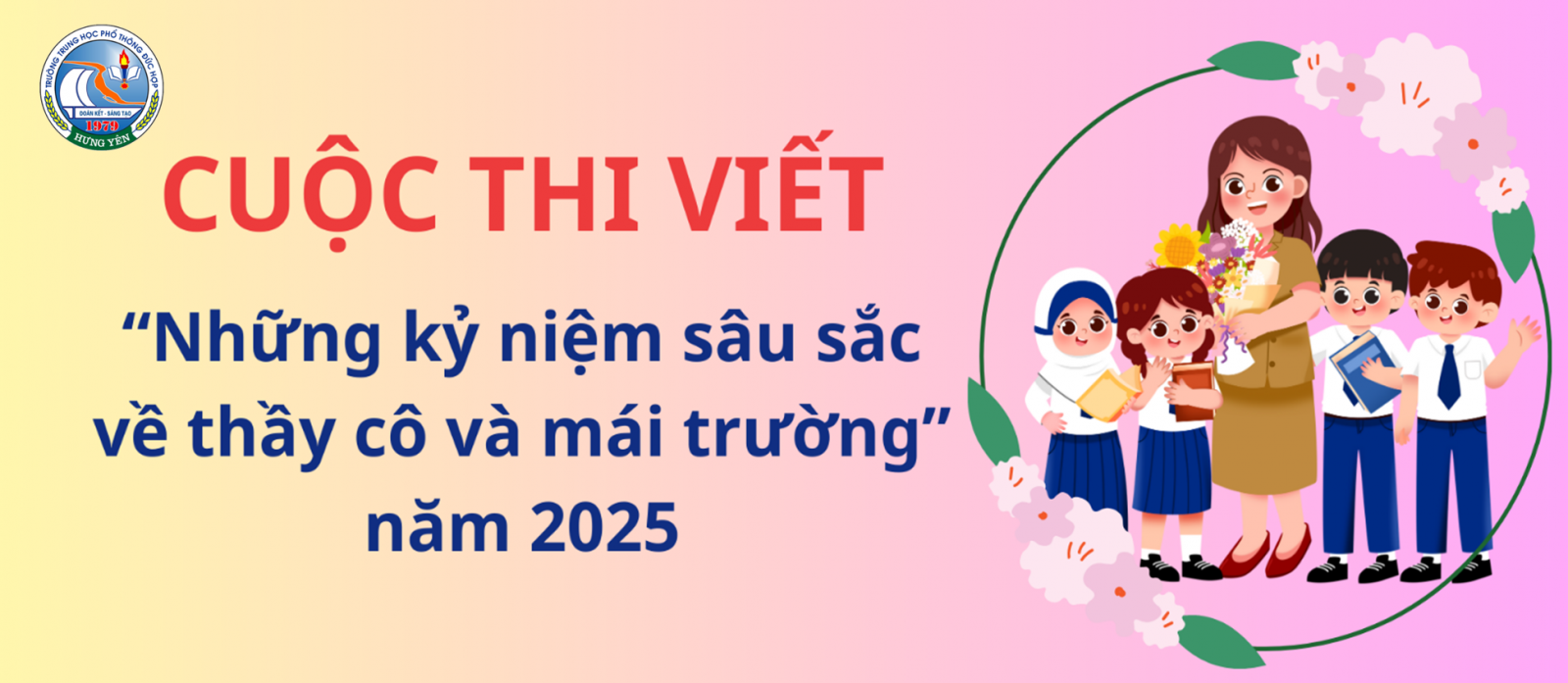 BÀI DỰ THI - NHỮNG KỈ NIỆM SÂU SẮC  VỀ THẦY CÔ VÀ MÁI TRƯỜNG NĂM 2025